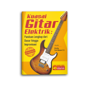 Kuasai Gitar Elektrik Panduan Lengkap dari Dasar hingga Improvisasi